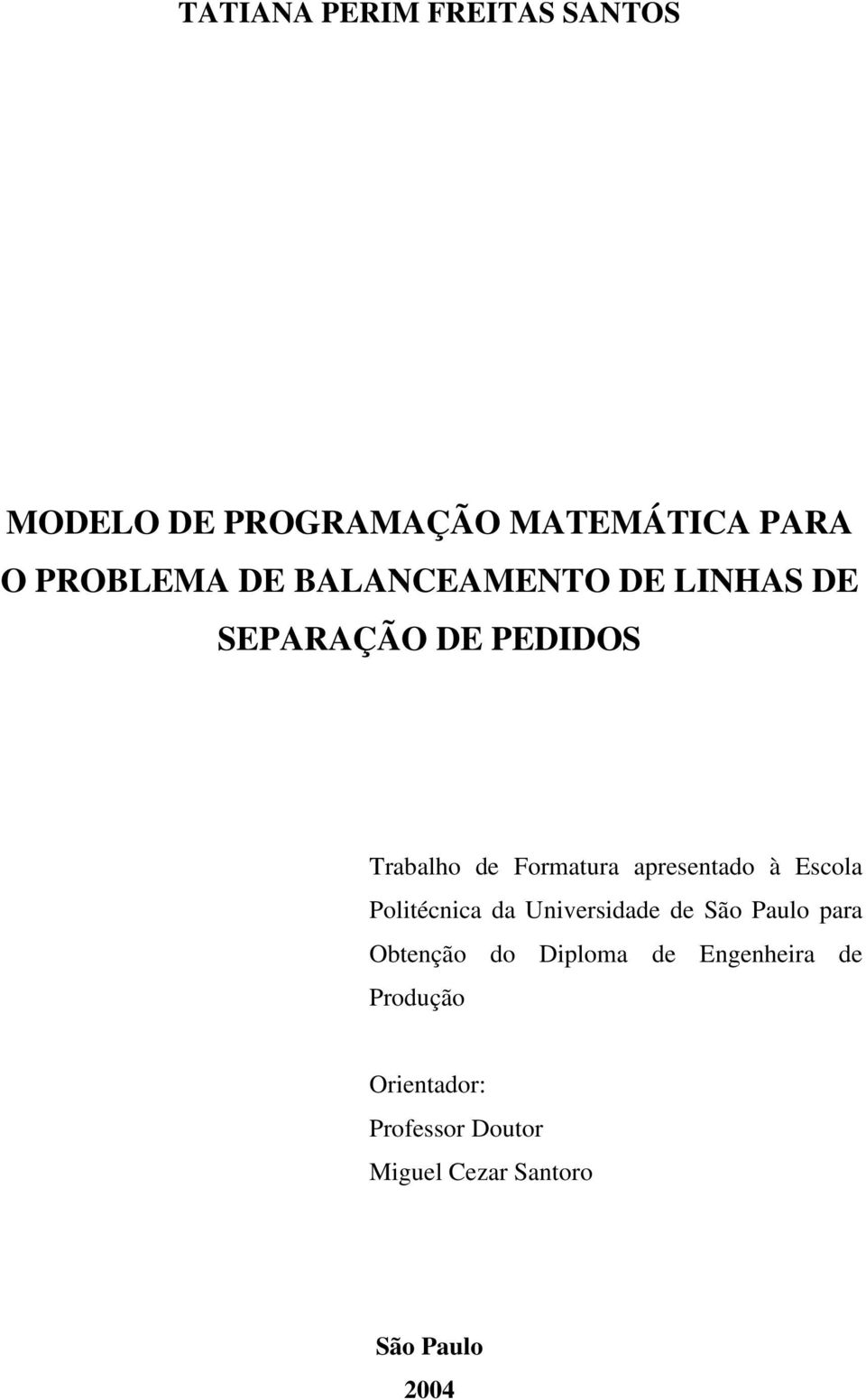 à Escola Politécnica da Universidade de São Paulo para Obtenção do Diploma de