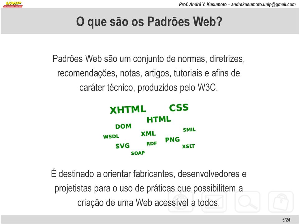 artigos, tutoriais e afins de caráter técnico, produzidos pelo W3C.