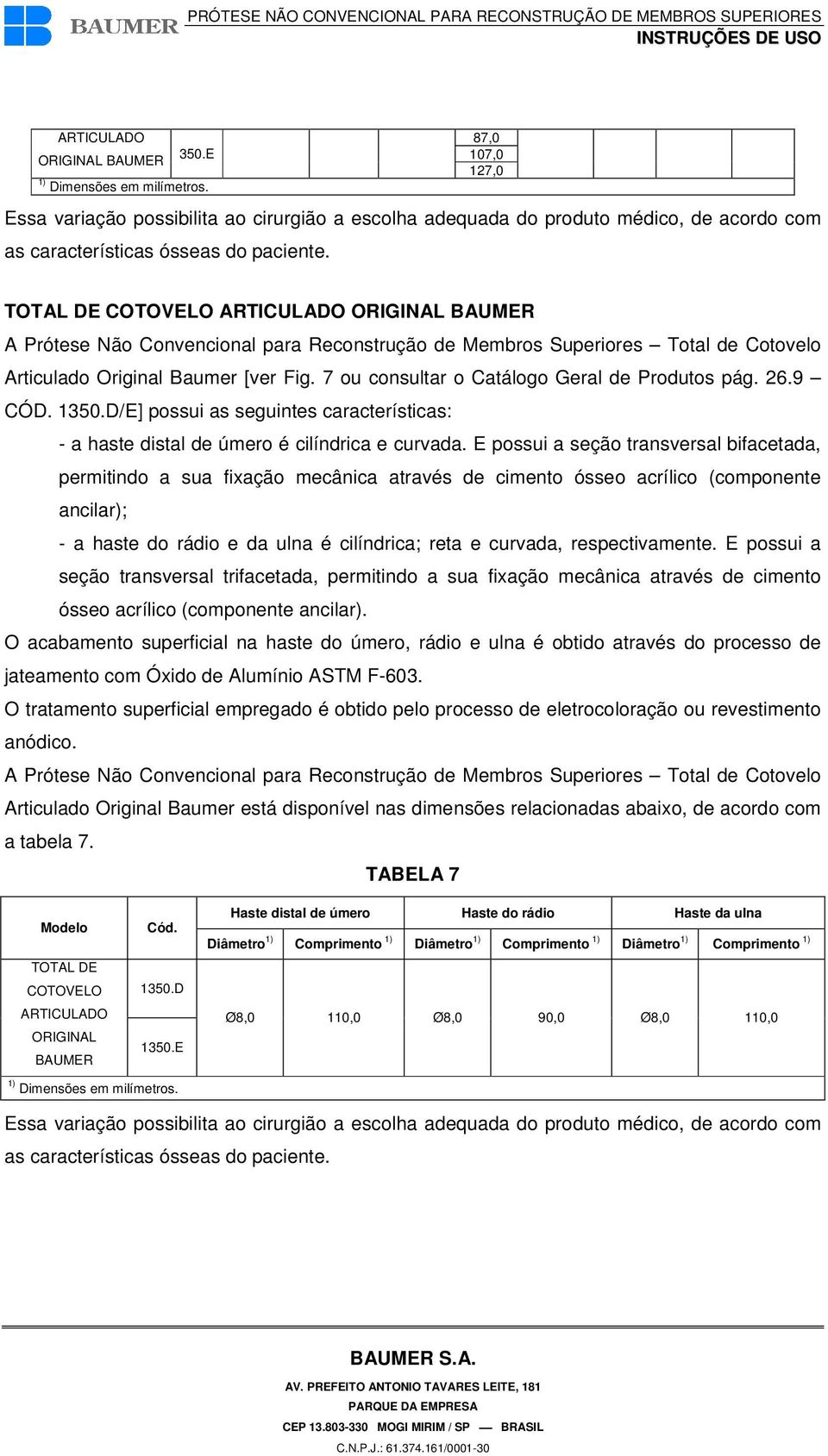 TOTAL DE COTOVELO ARTICULADO ORIGINAL BAUMER A Prótese Não Convencional para Reconstrução de Membros Superiores Total de Cotovelo Articulado Original Baumer [ver Fig.