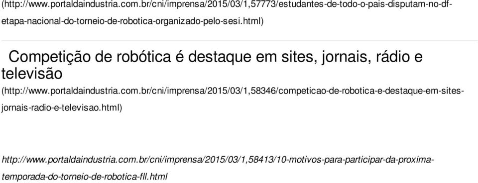 br/cni/imprensa/2015/03/1,57773/estudantes-de-todo-o-pais-disputam-no-dfetapa-nacional-do-torneio-de-robotica-organizado-pelo-sesi.