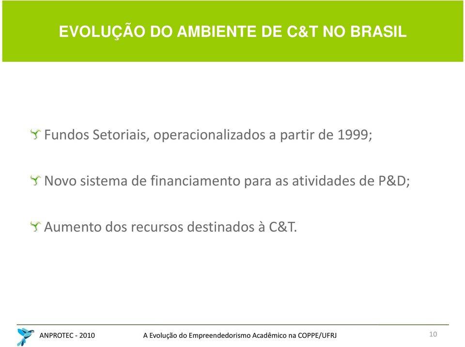 Novo sistema de financiamento para as