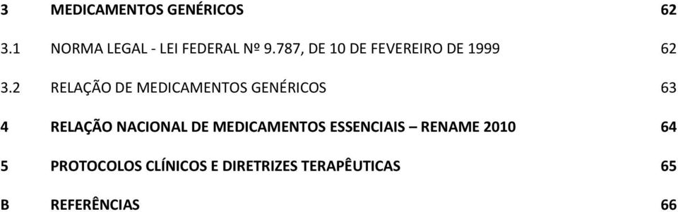 2 RELAÇÃO DE MEDICAMENTOS GENÉRICOS 63 4 RELAÇÃO NACIONAL DE