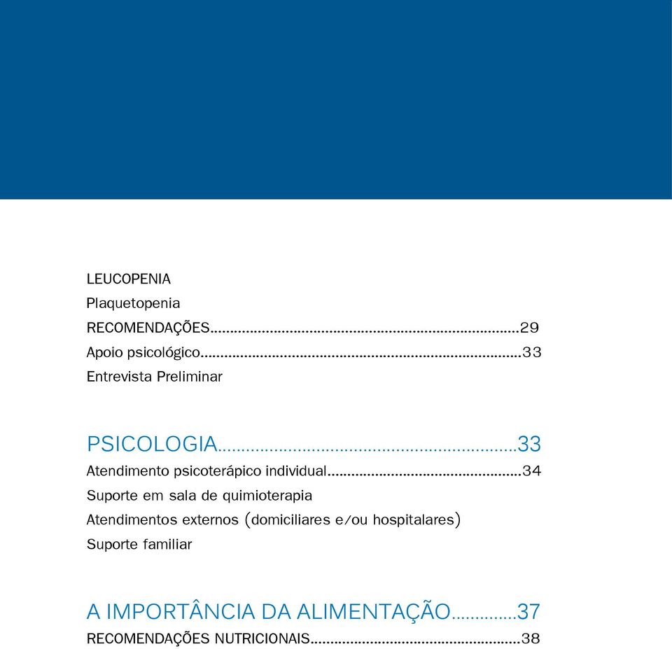 ..34 Suporte em sala de quimioterapia Atendimentos externos (domiciliares e/ou