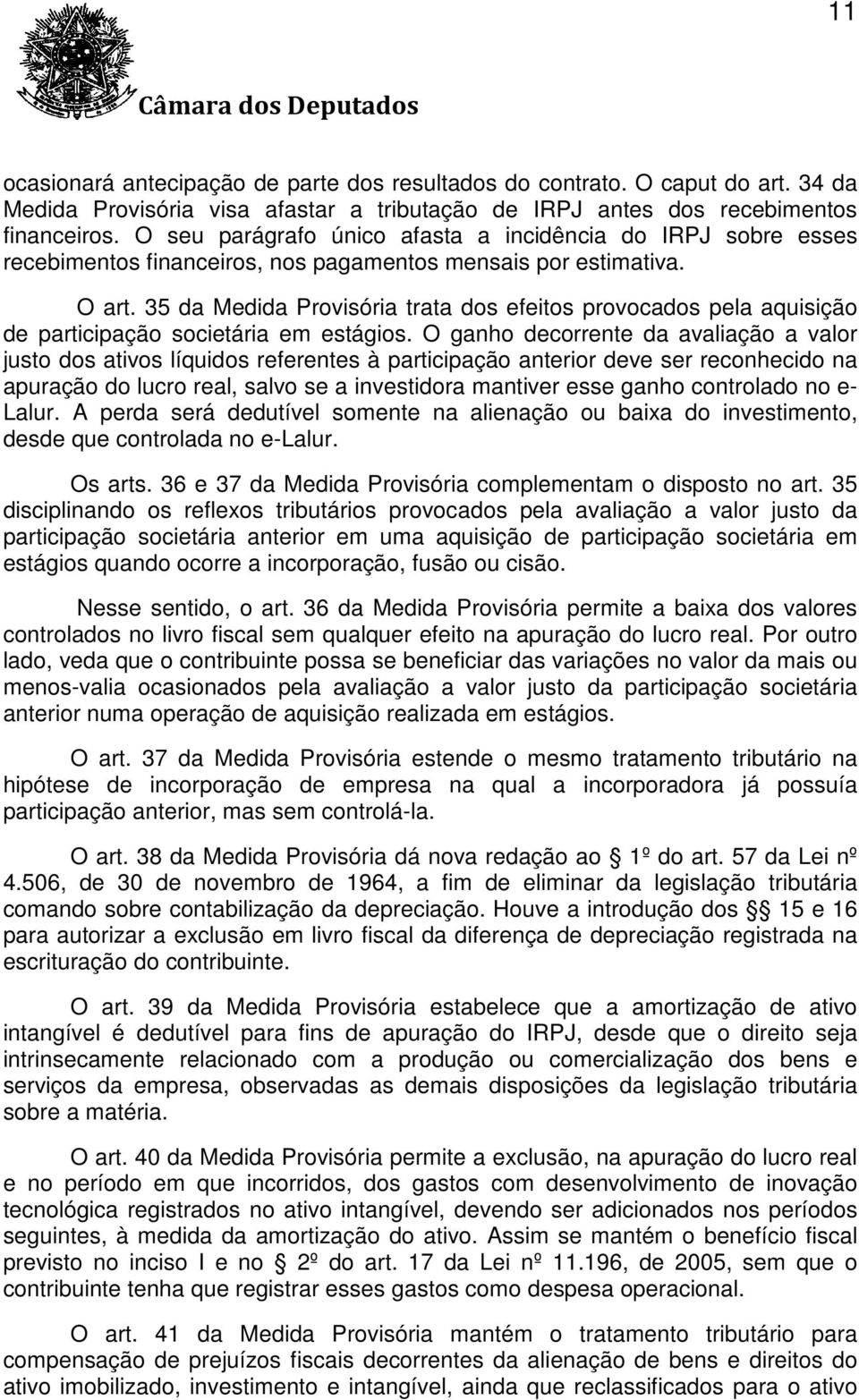 35 da Medida Provisória trata dos efeitos provocados pela aquisição de participação societária em estágios.