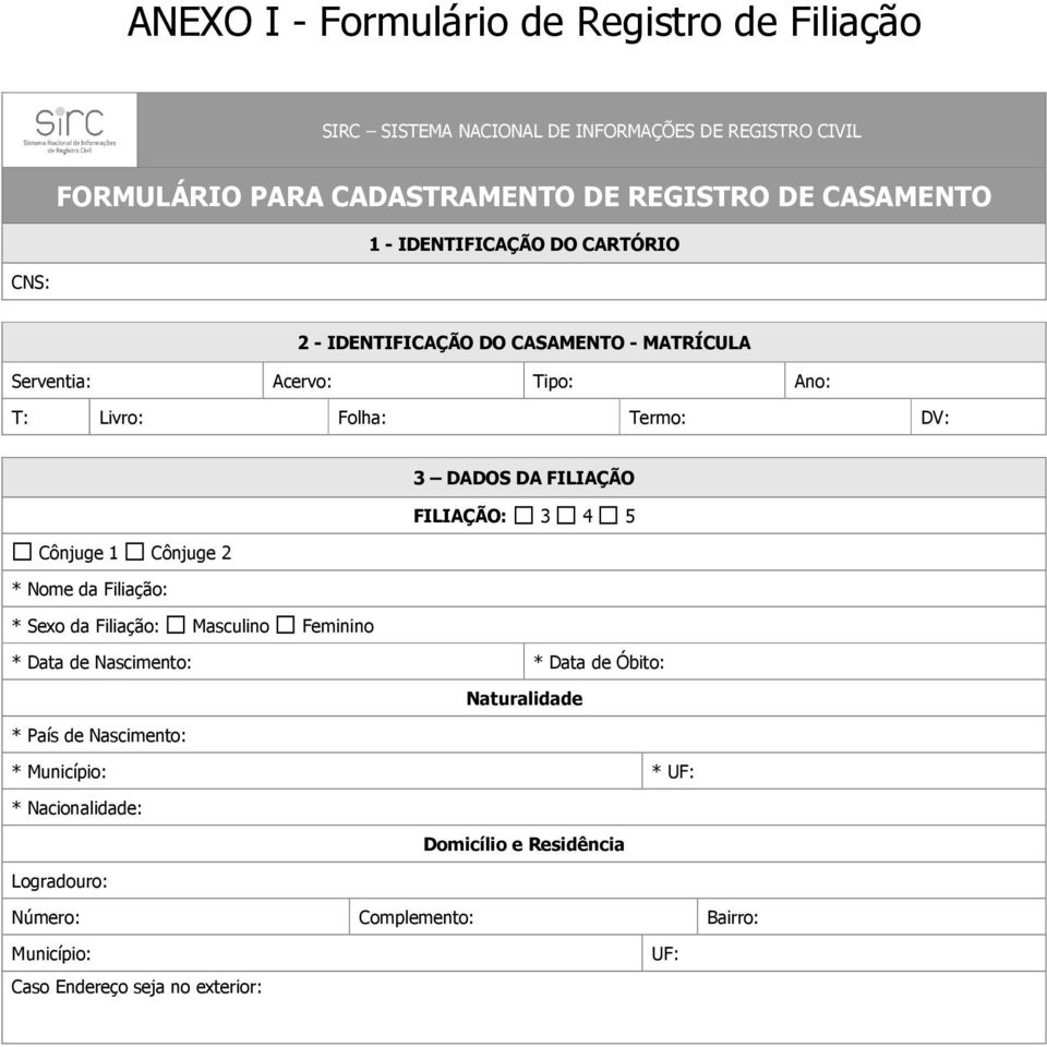 IDENTIFICAÇÃO DO CARTÓRIO CNS: 2 - IDENTIFICAÇÃO DO CASAMENTO - MATRÍCULA Serventia: