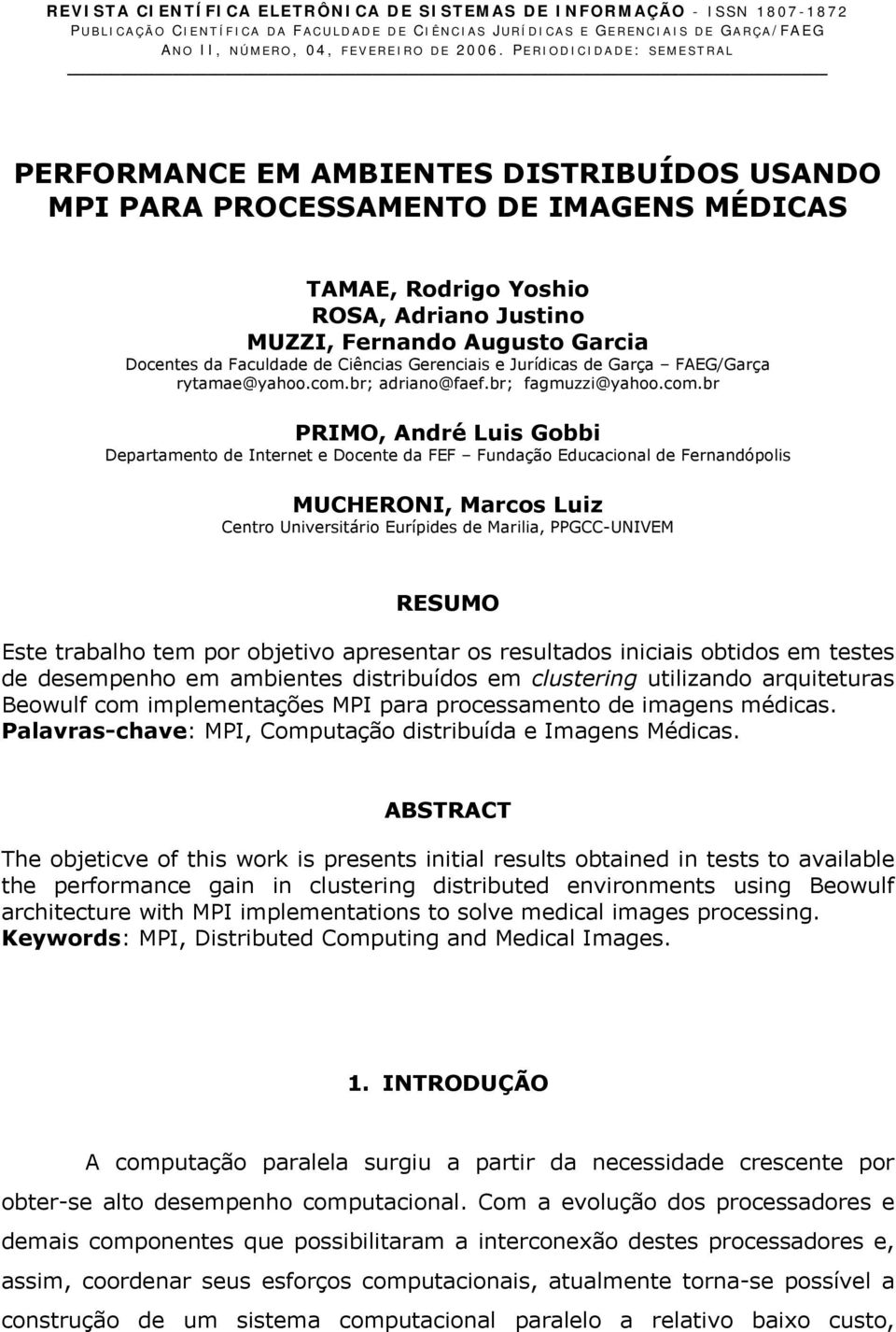 Docentes da Faculdade de Ciências Gerenciais e Jurídicas de Garça FAEG/Garça rytamae@yahoo.com.