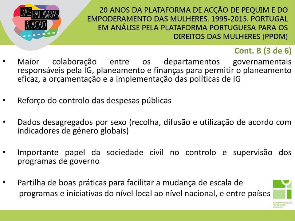 (recolha, difusão e utilização de acordo com indicadores de género globais) Importante papel da sociedade civil no controlo e supervisão dos