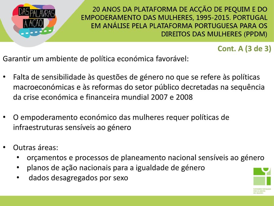 público decretadas na sequência da crise económica e financeira mundial 2007 e 2008 O empoderamento económico das mulheres requer