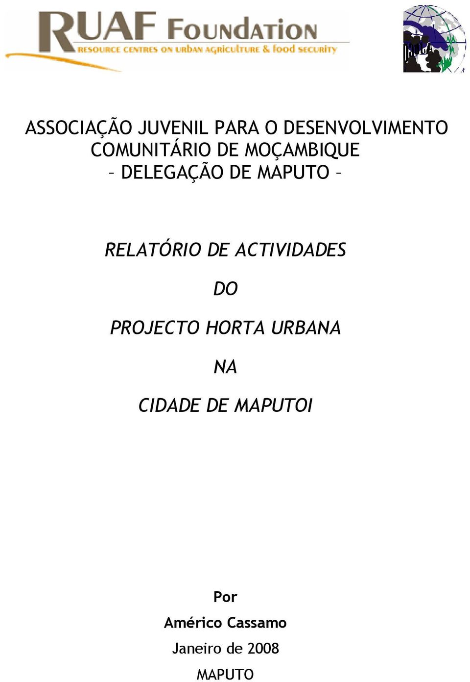 MOÇAMBIQUE DELEGAÇÃO DE MAPUTO RELATÓRIO DE ACTIVIDADES DO