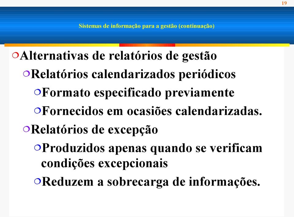 previamente Fornecidos em ocasiões calendarizadas.