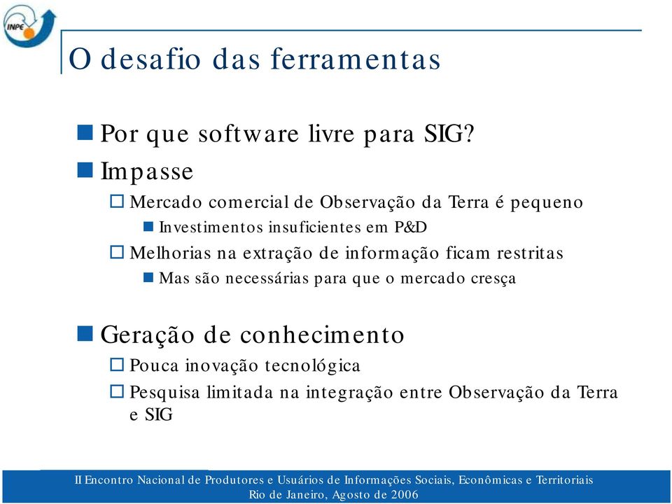 P&D Melhorias na extração de informação ficam restritas Mas são necessárias para que o