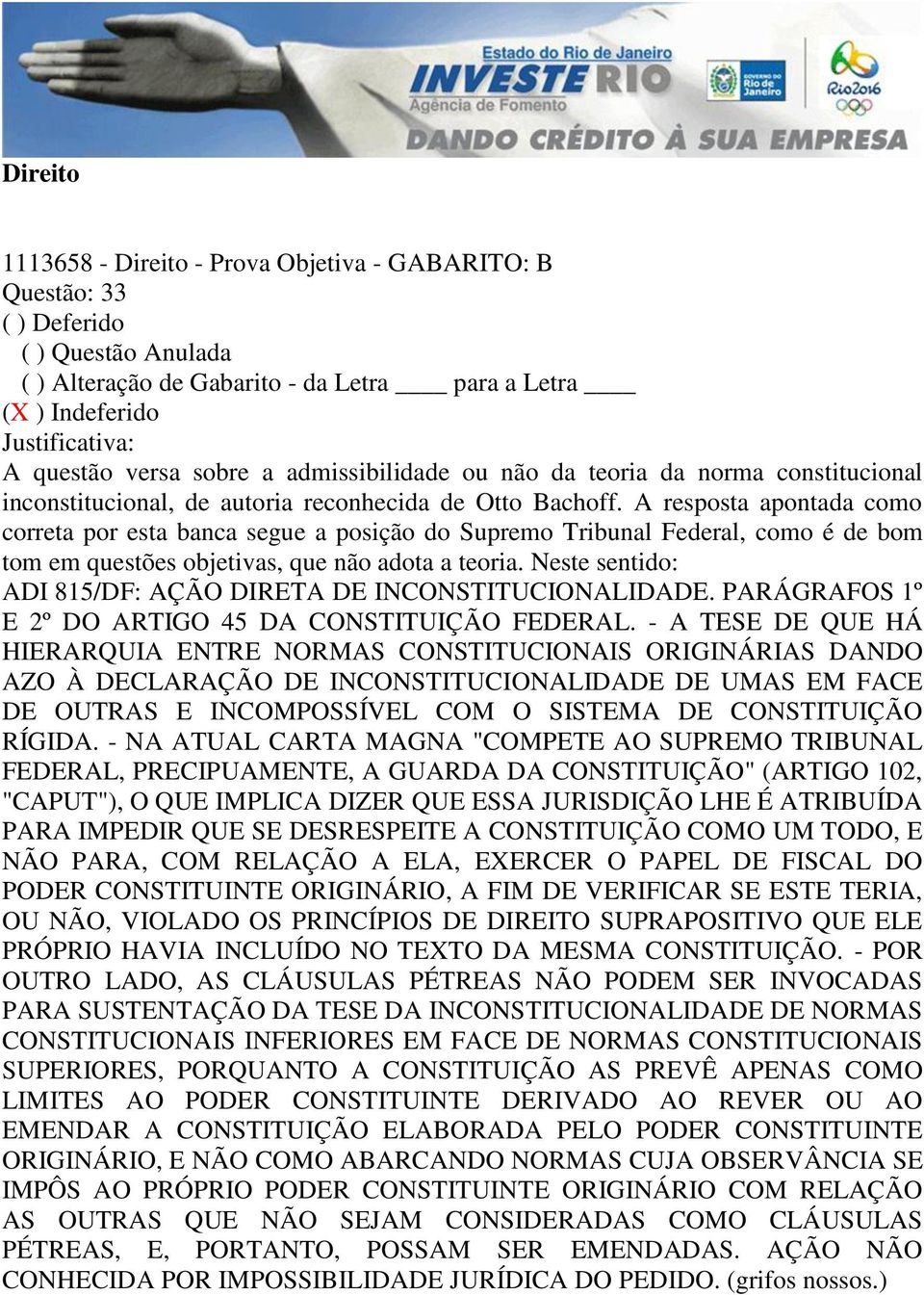 Neste sentido: ADI 815/DF: AÇÃO DIRETA DE INCONSTITUCIONALIDADE. PARÁGRAFOS 1º E 2º DO ARTIGO 45 DA CONSTITUIÇÃO FEDERAL.