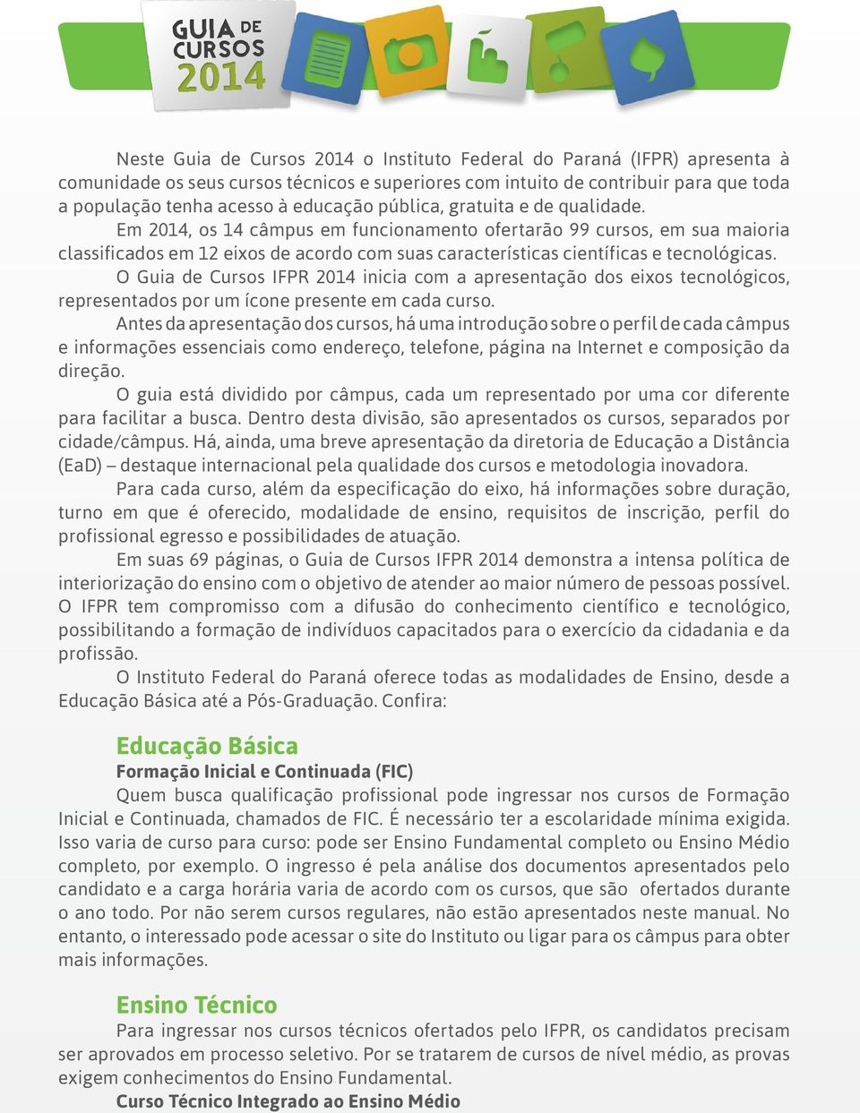 O Guia de Cursos IFPR 2014 inicia com a apresentação dos eixos tecnológicos, representados por um ícone presente em cada curso.