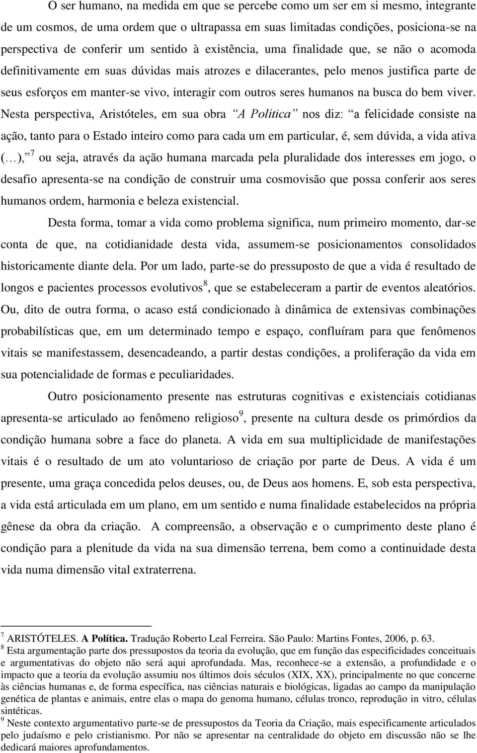 outros seres humanos na busca do bem viver.