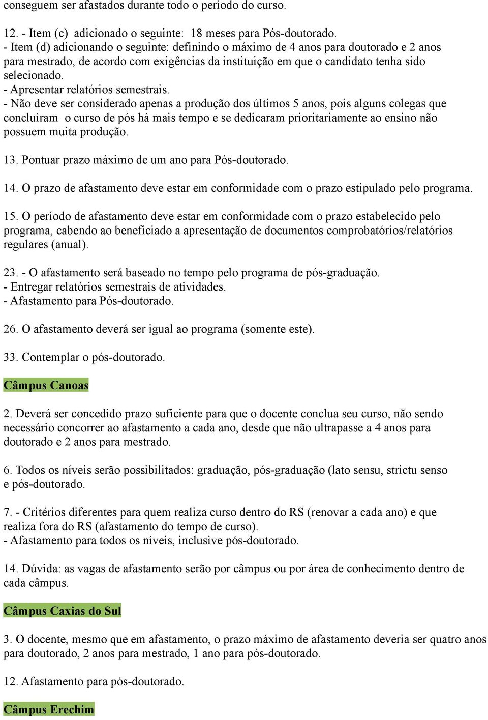 - Apresentar relatórios semestrais.