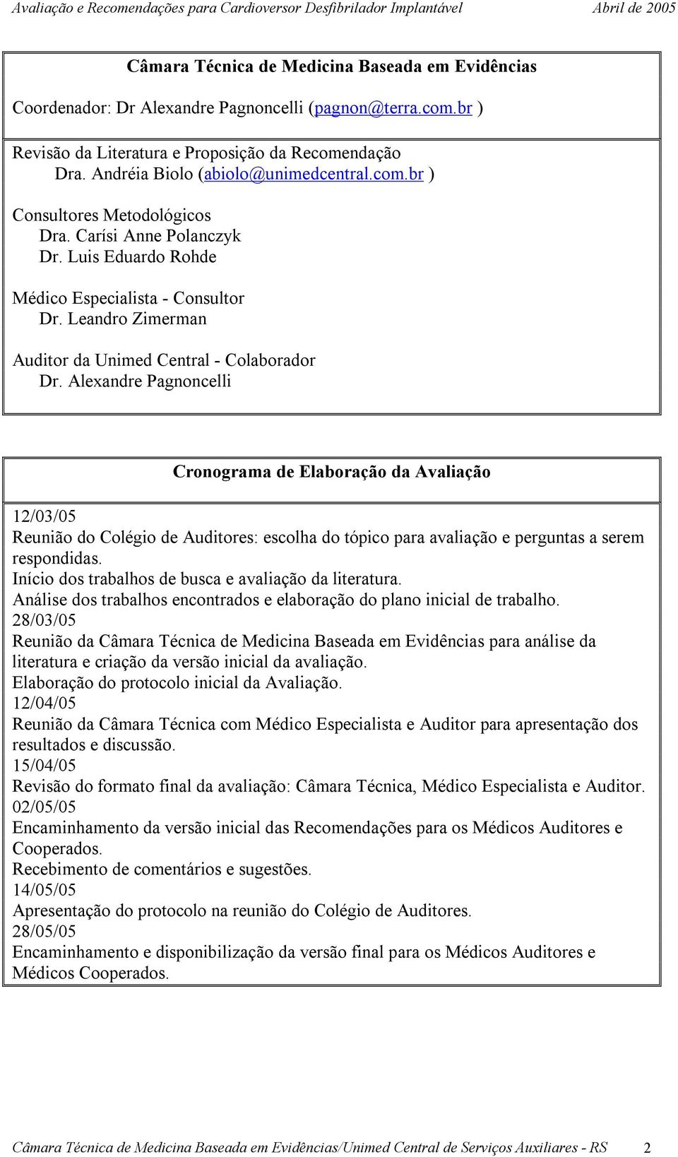 Leandro Zimerman Auditor da Unimed Central - Colaborador Dr.