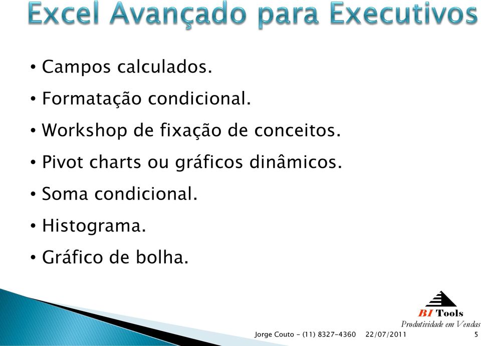 Workshop de fixação de conceitos.