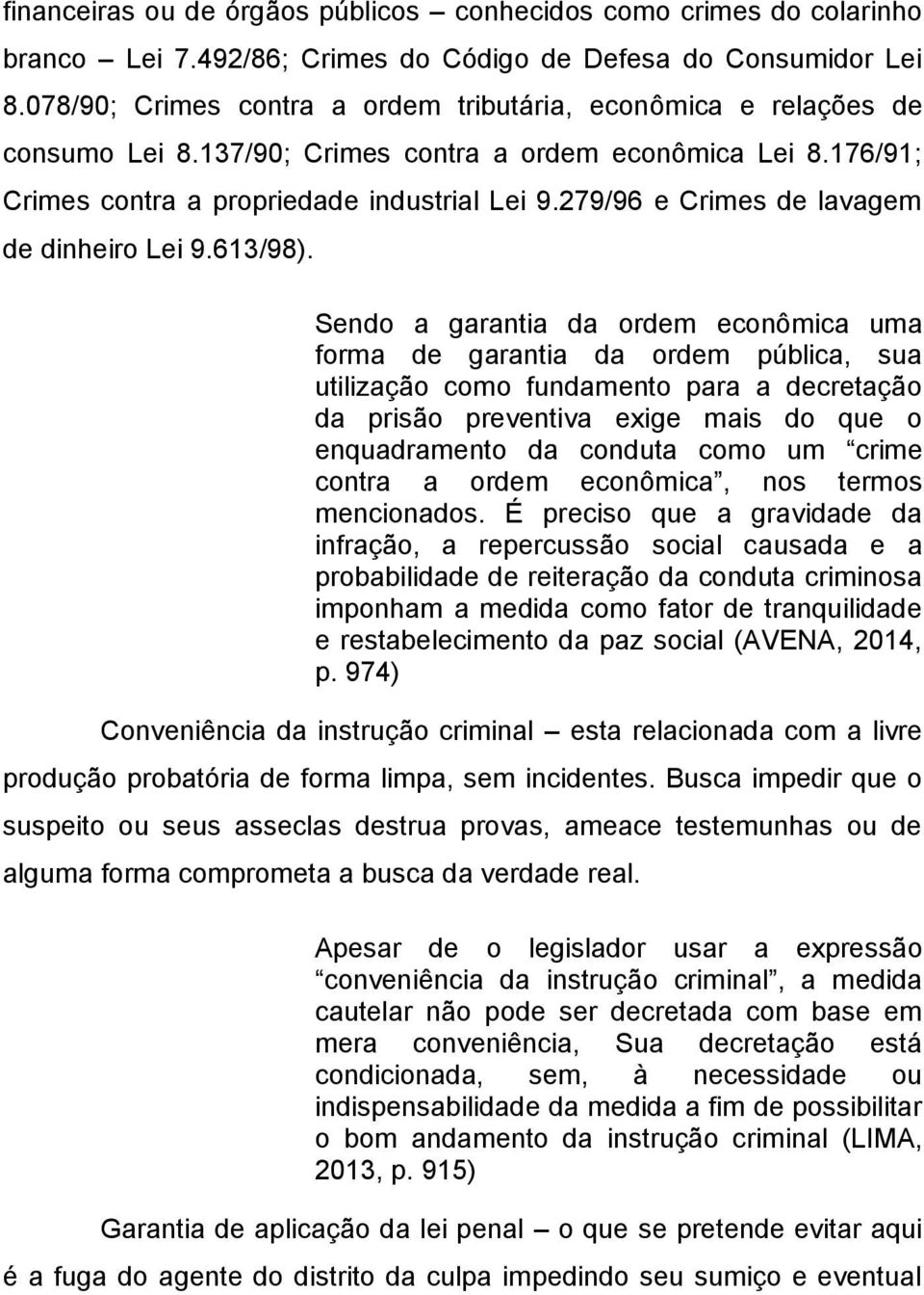 279/96 e Crimes de lavagem de dinheiro Lei 9.613/98).