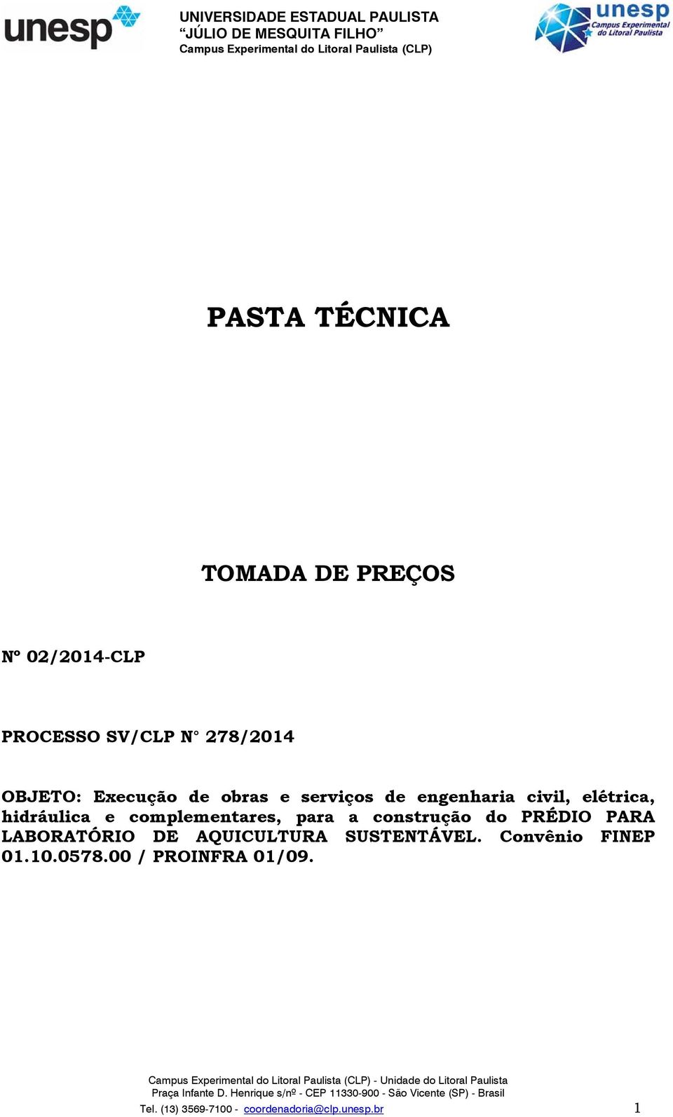 construção do PRÉDIO PARA LABORATÓRIO DE AQUICULTURA SUSTENTÁVEL. Convênio FINEP 01.10.0578.