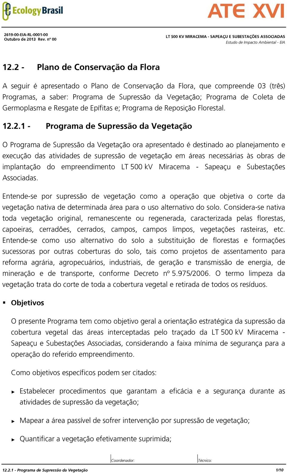 Germoplasma e Resgate de Epífitas e; Programa de Reposição Florestal. 12.