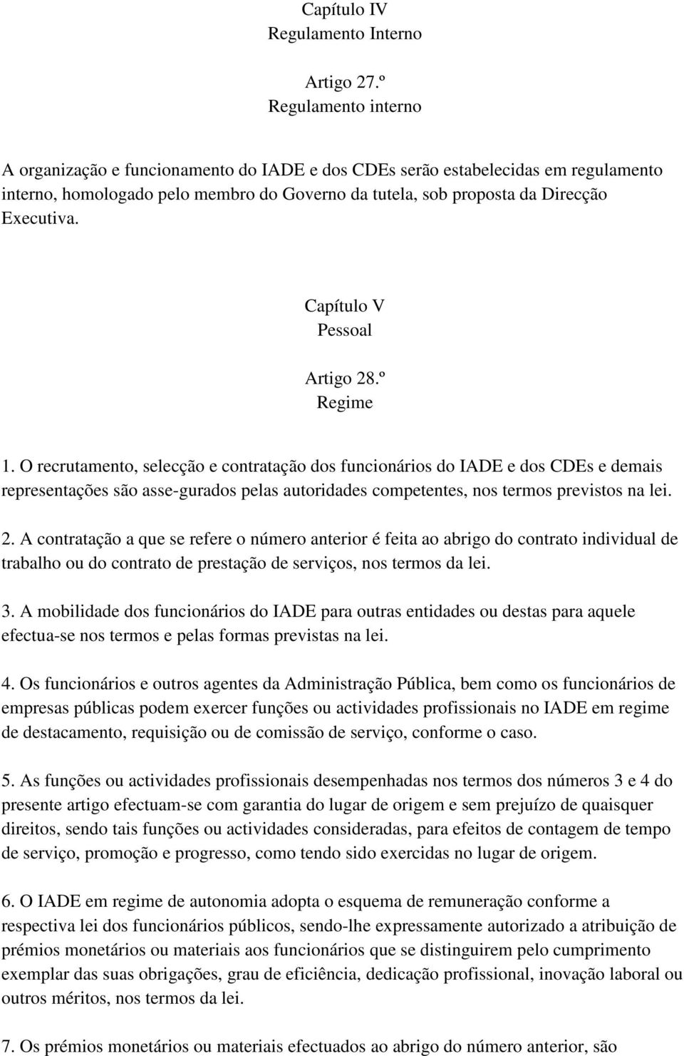 Capítulo V Pessoal Artigo 28.º Regime 1.