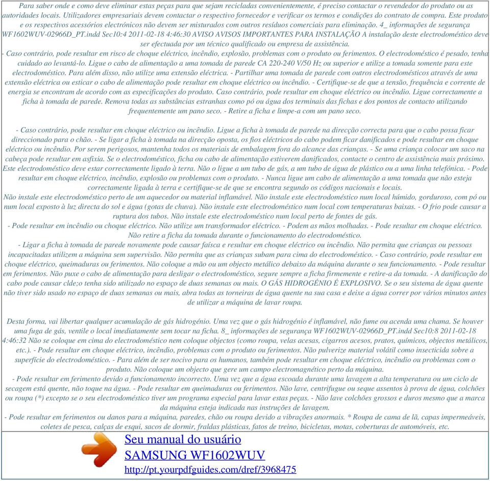 Este produto e os respectivos acessórios electrónicos não devem ser misturados com outros resíduos comerciais para eliminação. 4_ informações de segurança WF1602WUV-02966D_PT.