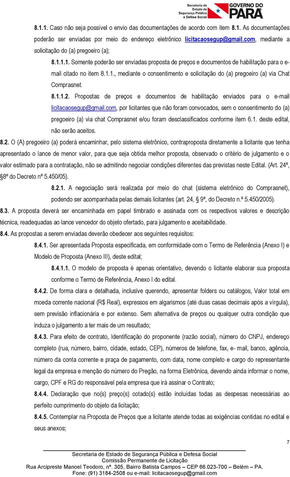 8.1.1.2. Propostas de preços e documentos de habilitação enviados para o e-mail licitacaosegup@gmail.