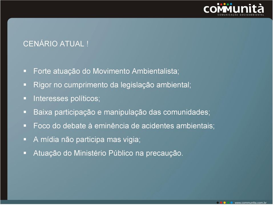 legislação ambiental; Interesses políticos; Baixa participação e