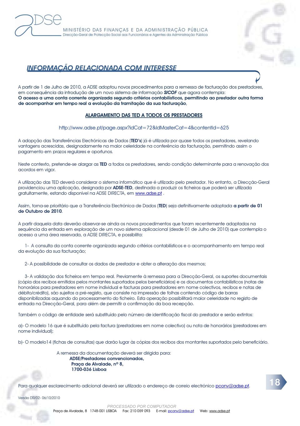 tramitação da sua facturação, ALARGAMENTO DAS TED A TODOS OS PRESTADORES http://www.adse.pt/page.aspx?