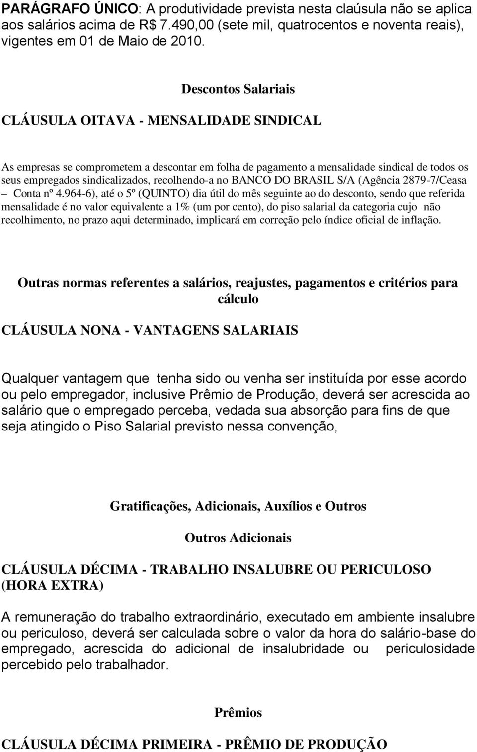 no BANCO DO BRASIL S/A (Agência 2879-7/Ceasa Conta nº 4.