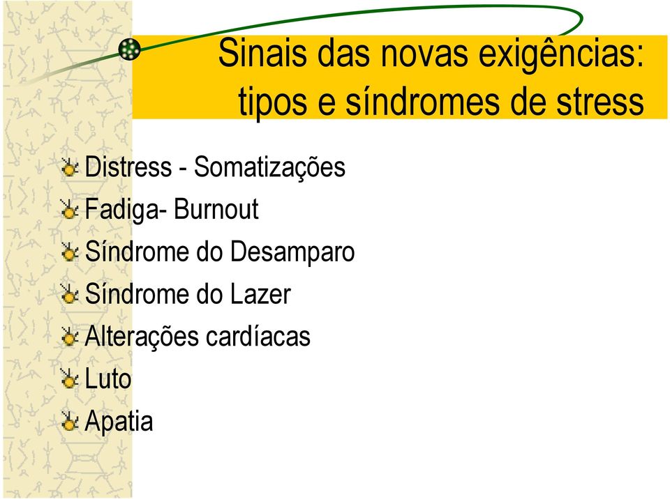 Somatizações Fadiga- Burnout Síndrome do