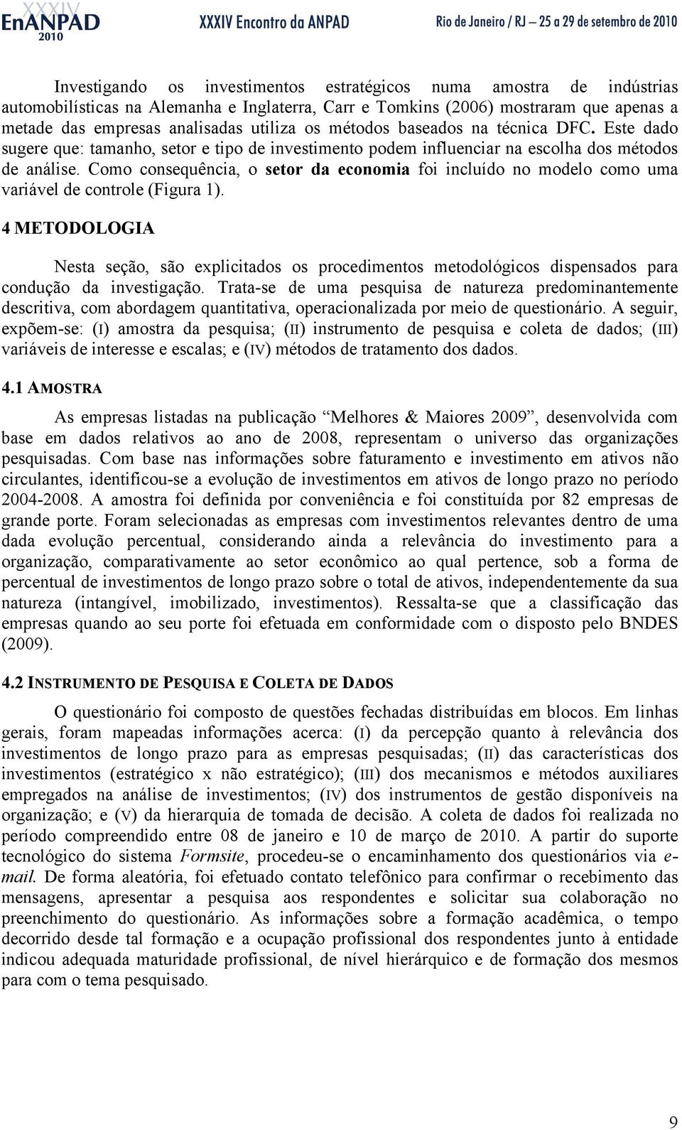 Como consequência, o setor da economia foi incluído no modelo como uma variável de controle (Figura 1).