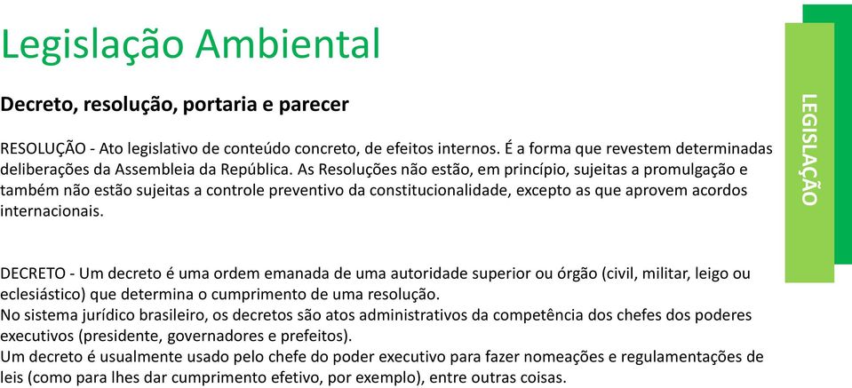 DECRETO - Um decreto é uma ordem emanada de uma autoridade superior ou órgão (civil, militar, leigo ou eclesiástico) que determina o cumprimento de uma resolução.