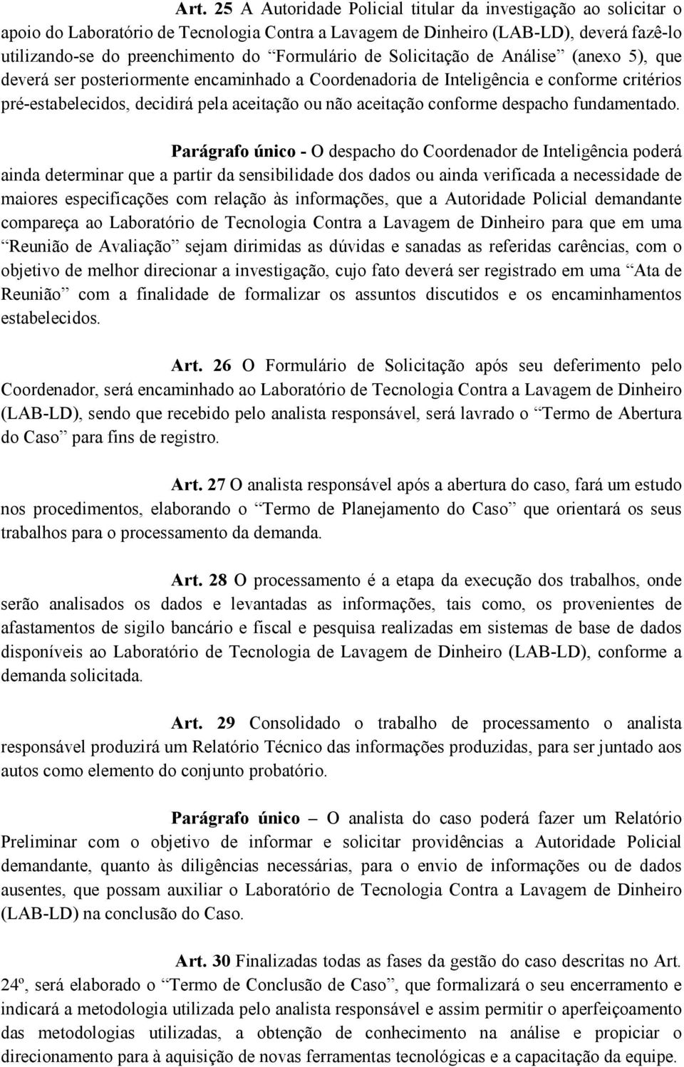 aceitação conforme despacho fundamentado.