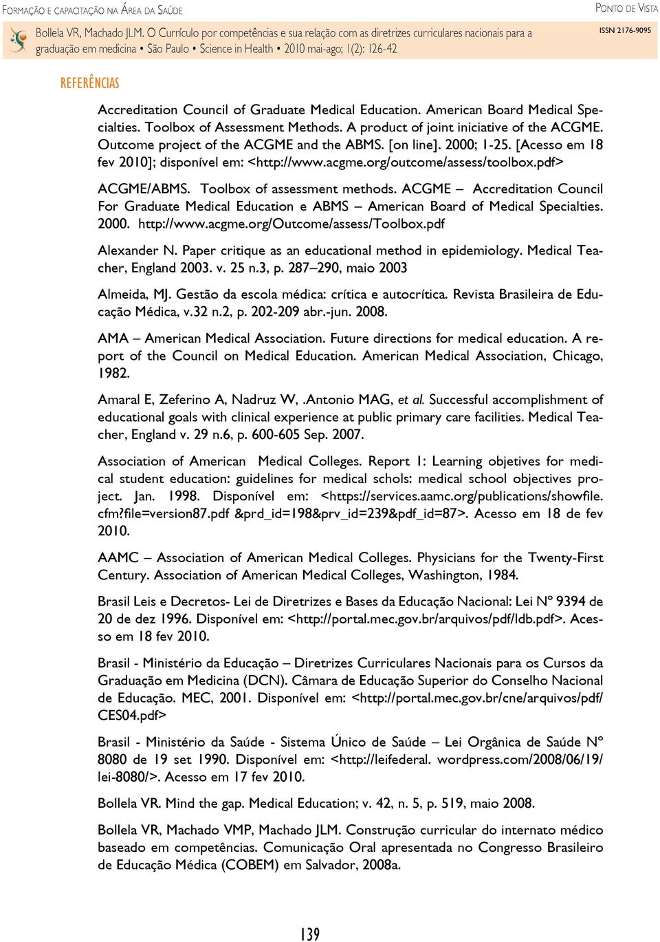 ACGME Accreditation Council For Graduate Medical Education e ABMS American Board of Medical Specialties. 2000. http://www.acgme.org/outcome/assess/toolbox.pdf alexander N.