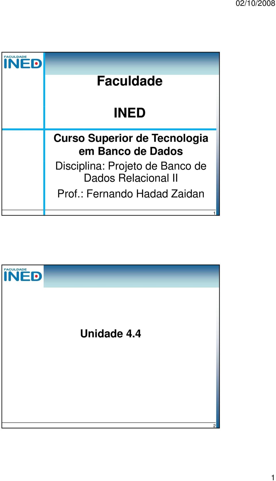 Disciplina: Projeto de Banco de Dados