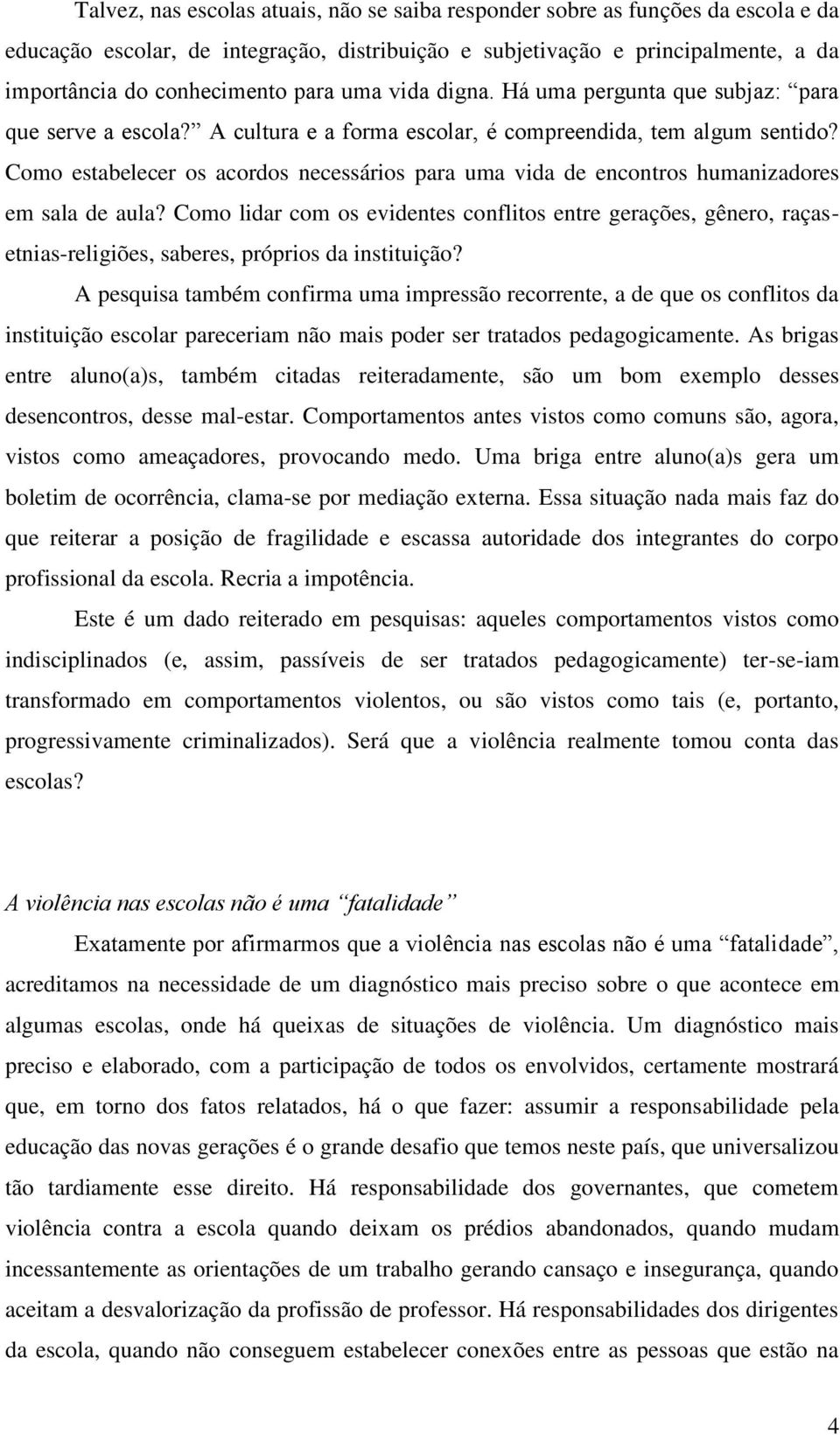 Como estabelecer os acordos necessários para uma vida de encontros humanizadores em sala de aula?