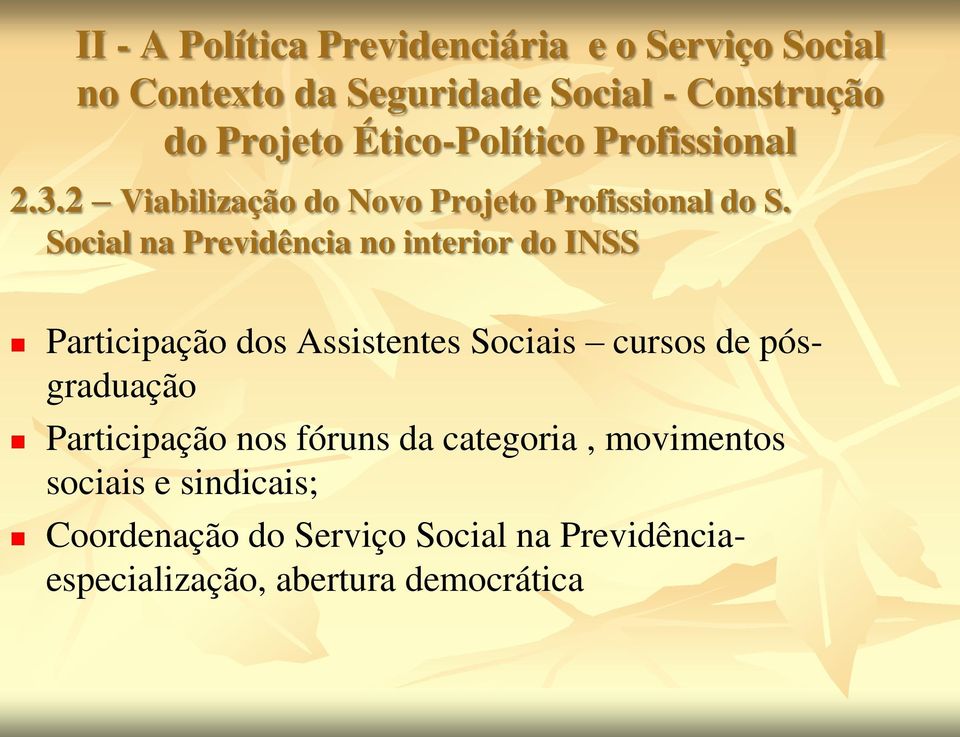 Social na Previdência no interior do INSS Participação dos Assistentes Sociais cursos de pósgraduação