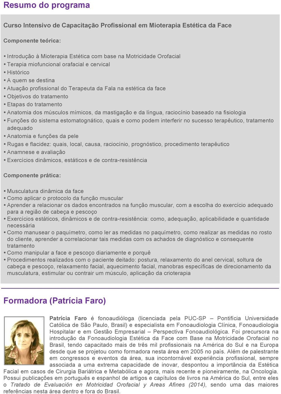 da mastigação e da língua, raciocínio baseado na fisiologia Funções do sistema estomatognático, quais e como podem interferir no sucesso terapêutico, tratamento adequado Anatomia e funções da pele