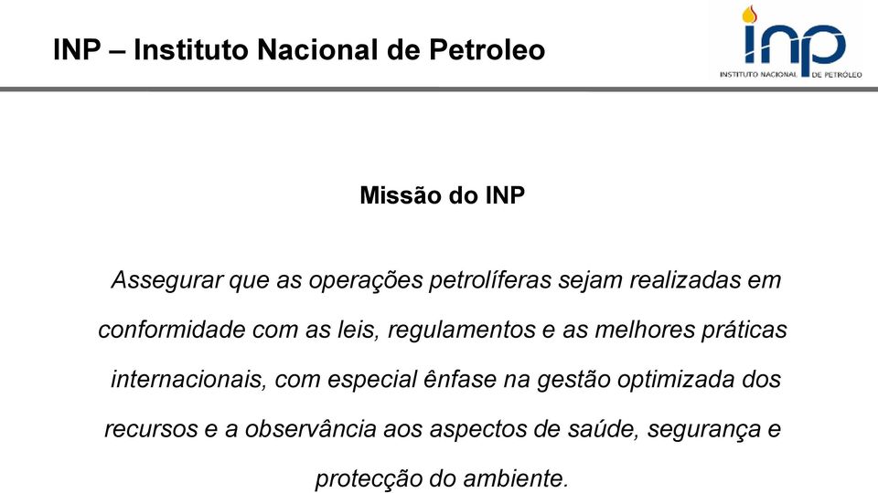 melhores práticas internacionais, com especial ênfase na gestão optimizada dos