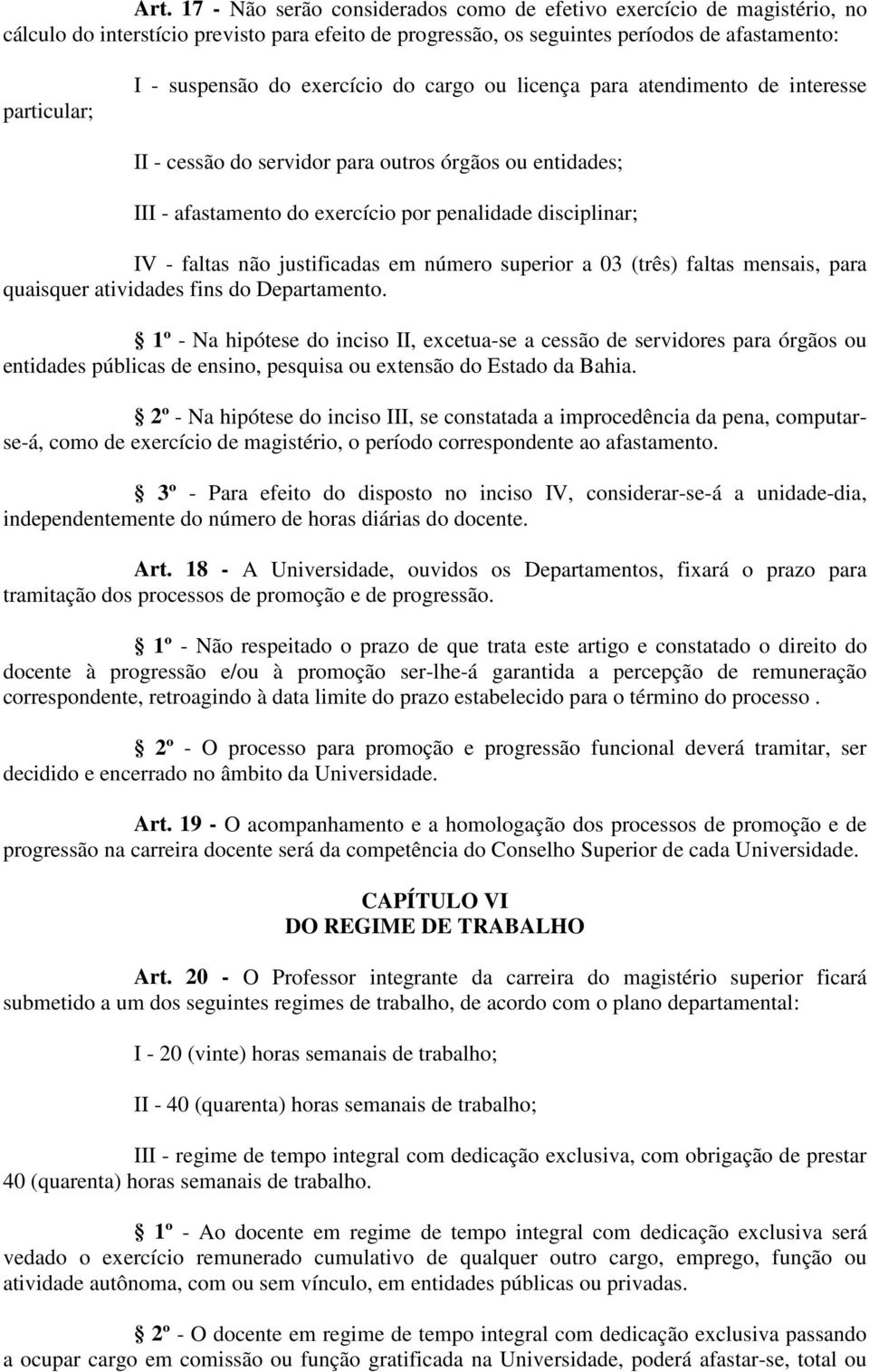 justificadas em número superior a 03 (três) faltas mensais, para quaisquer atividades fins do Departamento.