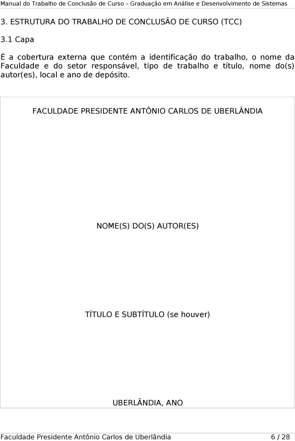 responsável, tipo de trabalho e título, nome do(s) autor(es), local e ano de depósito.