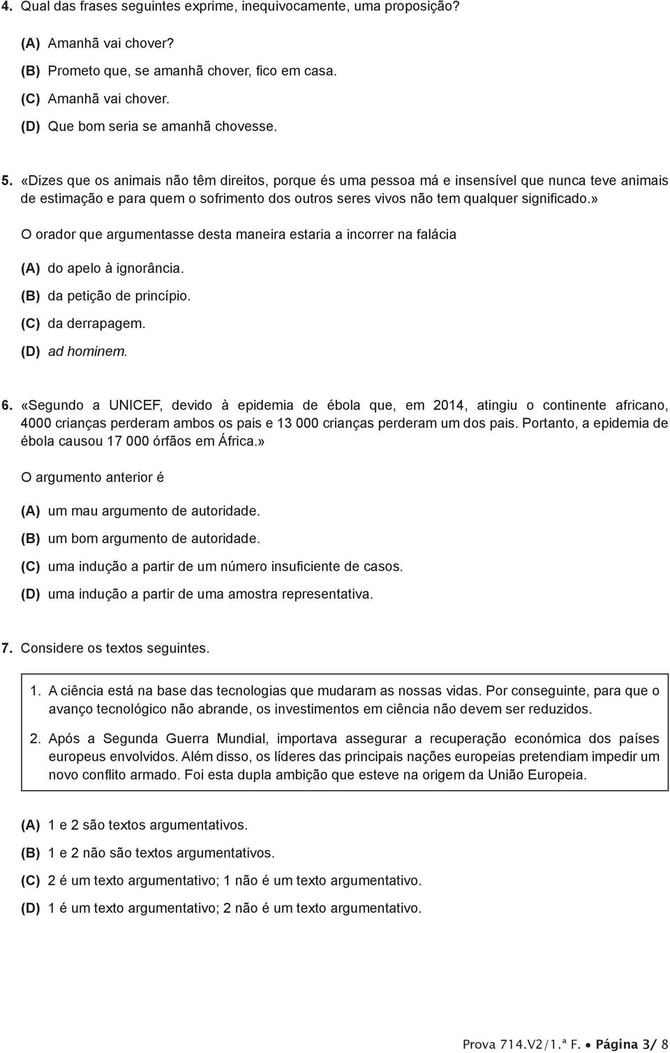 «Dizes que os animais não têm direitos, porque és uma pessoa má e insensível que nunca teve animais de estimação e para quem o sofrimento dos outros seres vivos não tem qualquer significado.