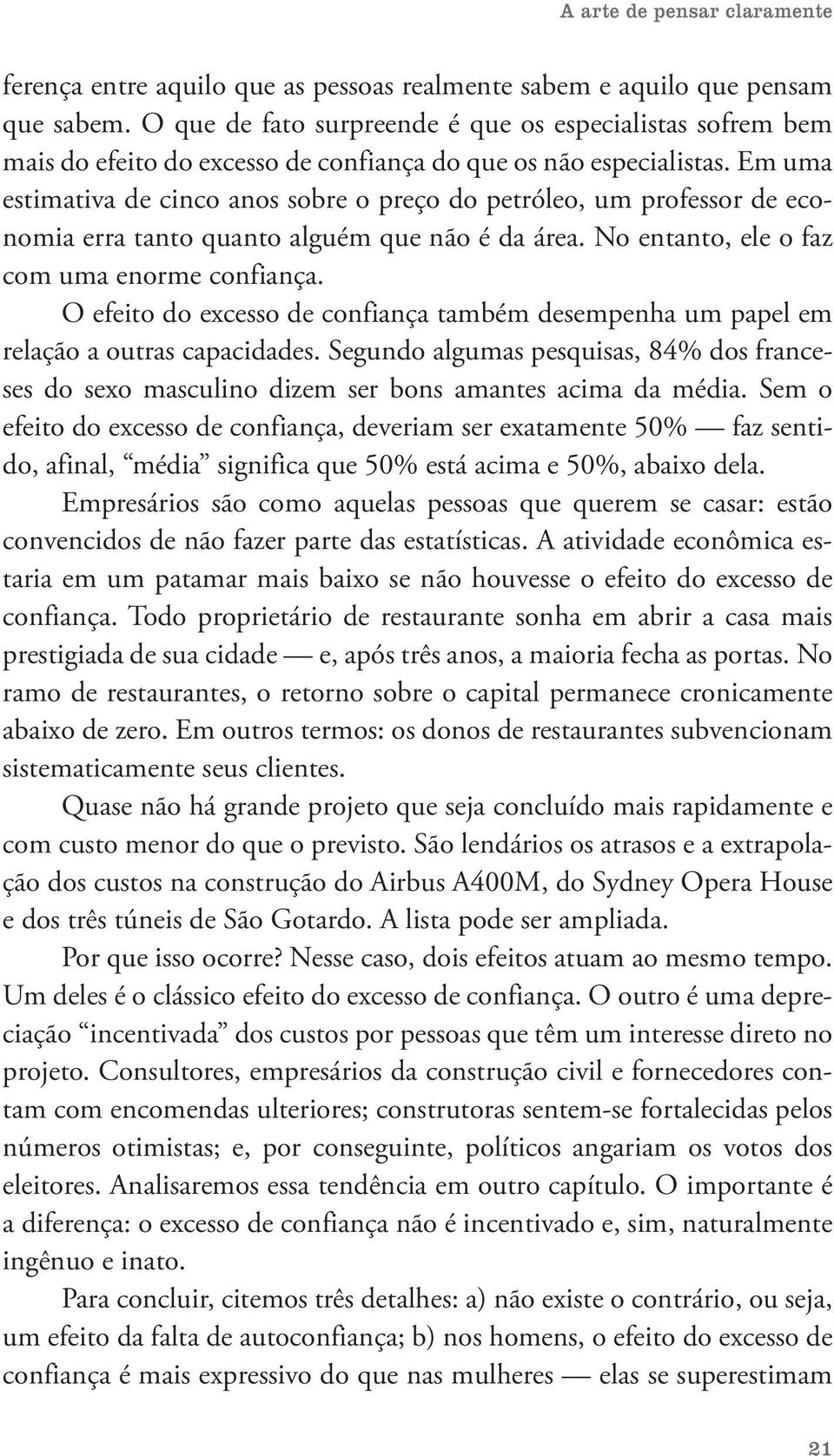 Em uma estimativa de cinco anos sobre o preço do petróleo, um professor de economia erra tanto quanto alguém que não é da área. No entanto, ele o faz com uma enorme confiança.