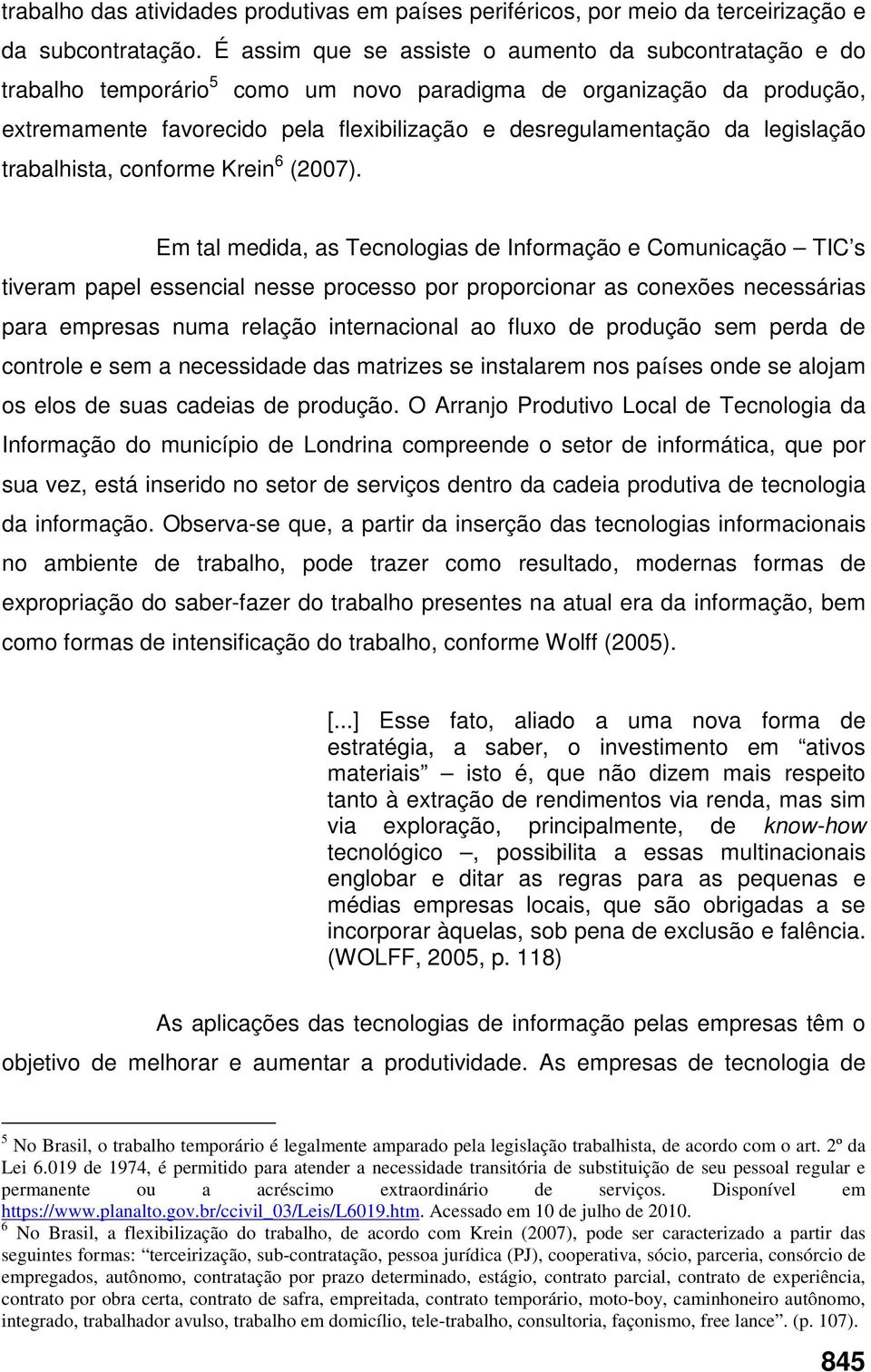 legislação trabalhista, conforme Krein 6 (2007).