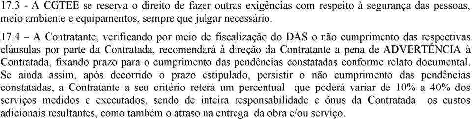 Contratada, fixando prazo para o cumprimento das pendências constatadas conforme relato documental.