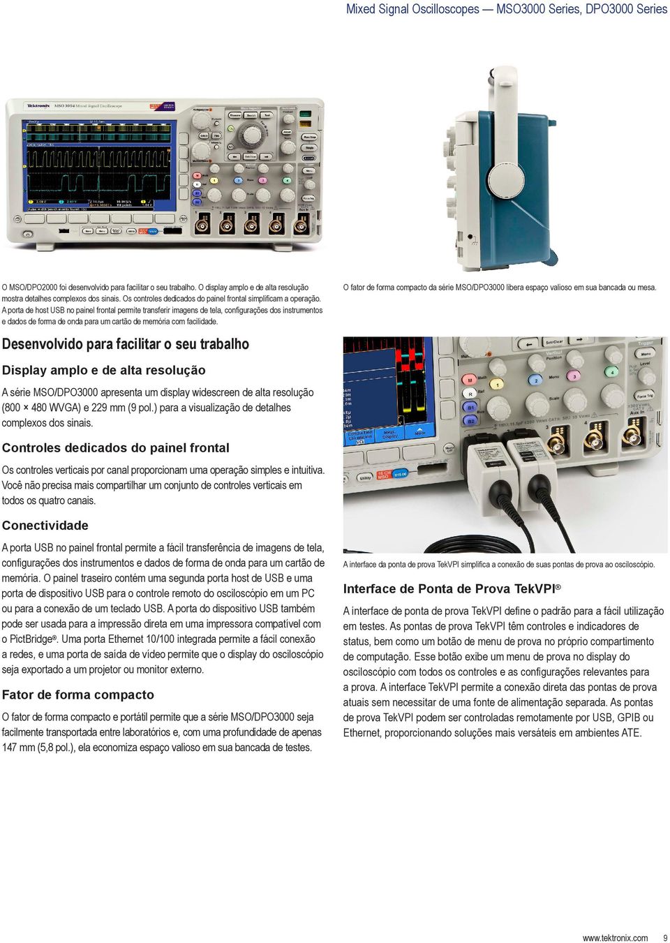 A porta de host USB no painel frontal permite transferir imagens de tela, configurações dos instrumentos e dados de forma de onda para um cartão de memória com facilidade.