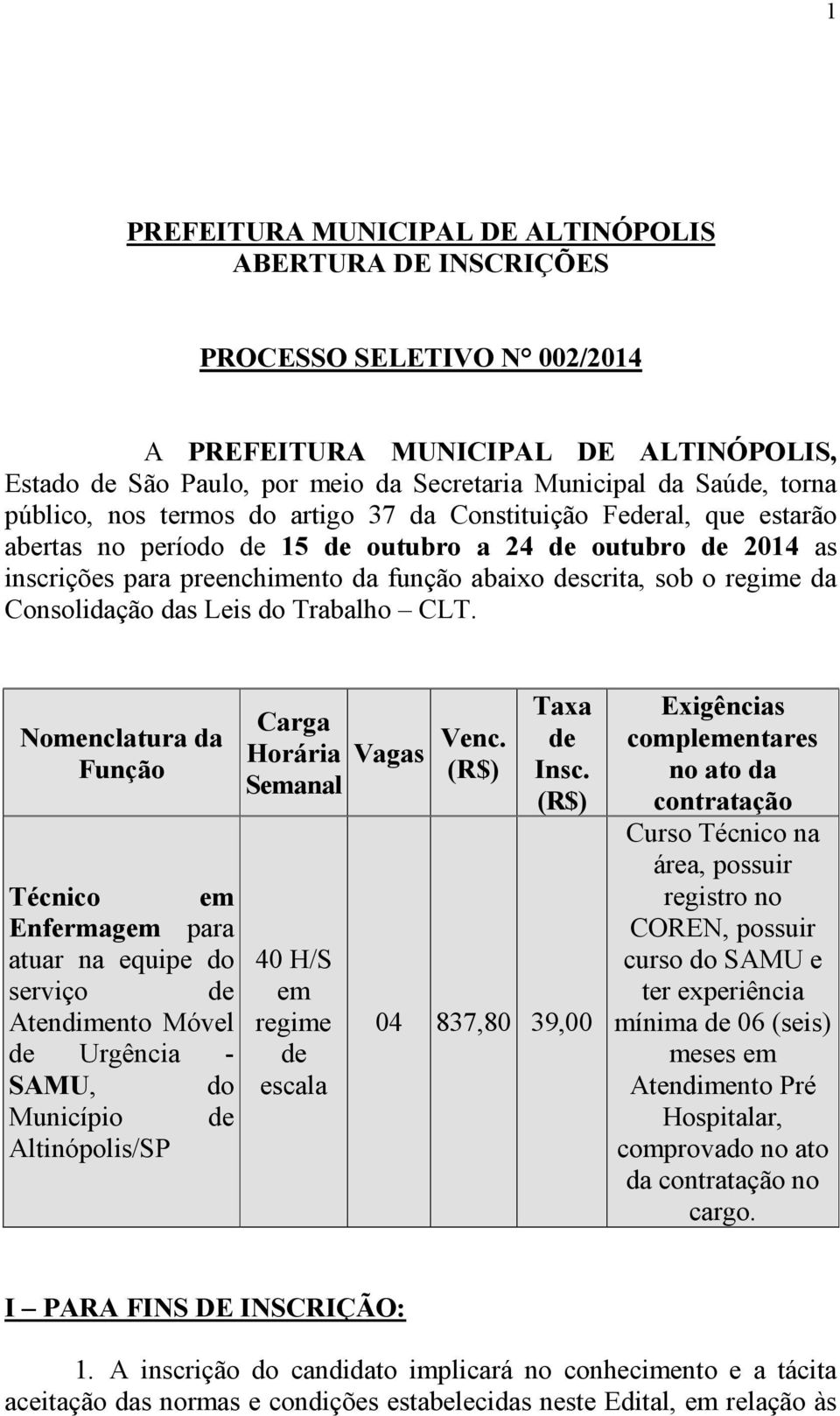 regime da Consolidação das Leis do Trabalho CLT.