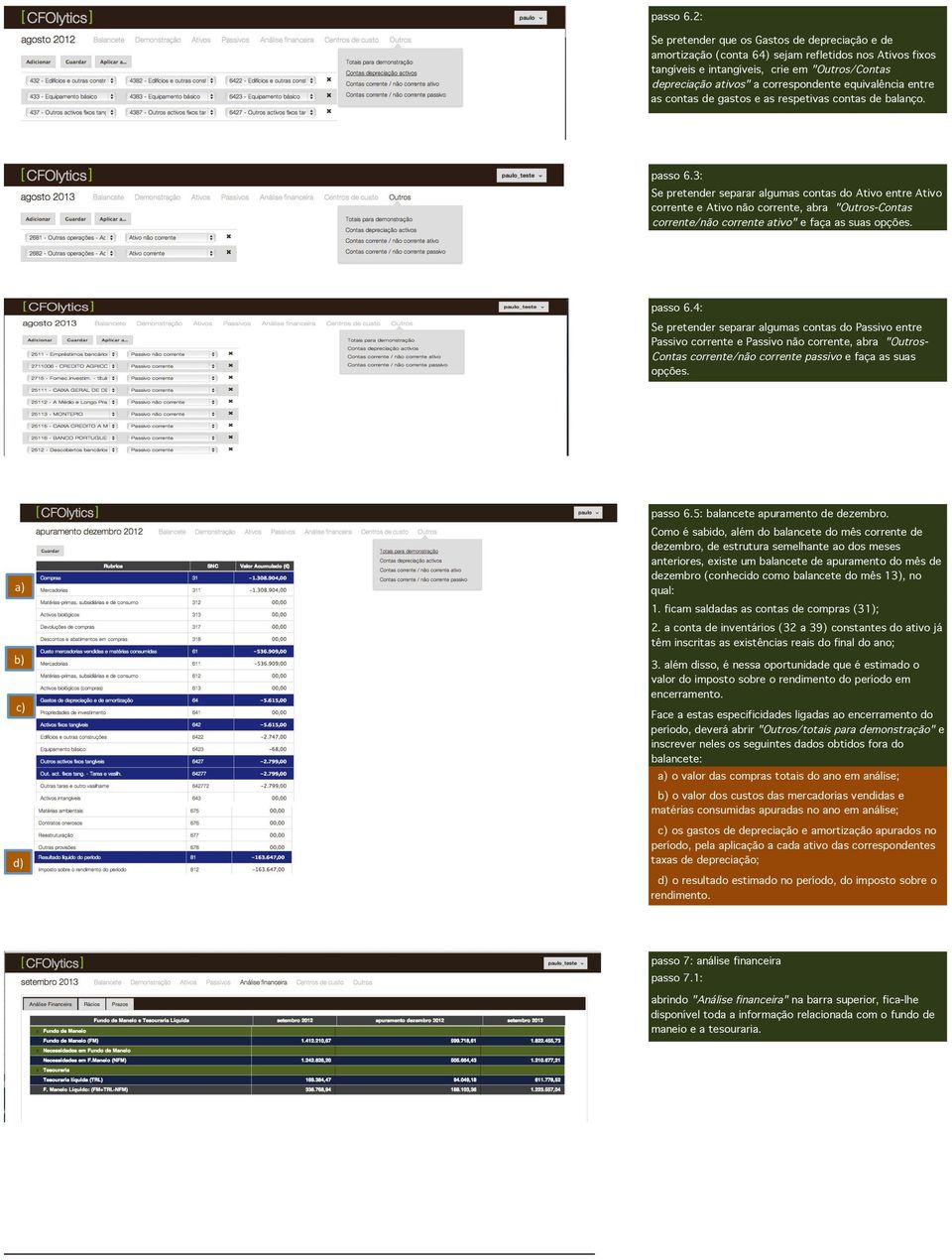 equivalência entre as contas de gastos e as respetivas contas de balanço.