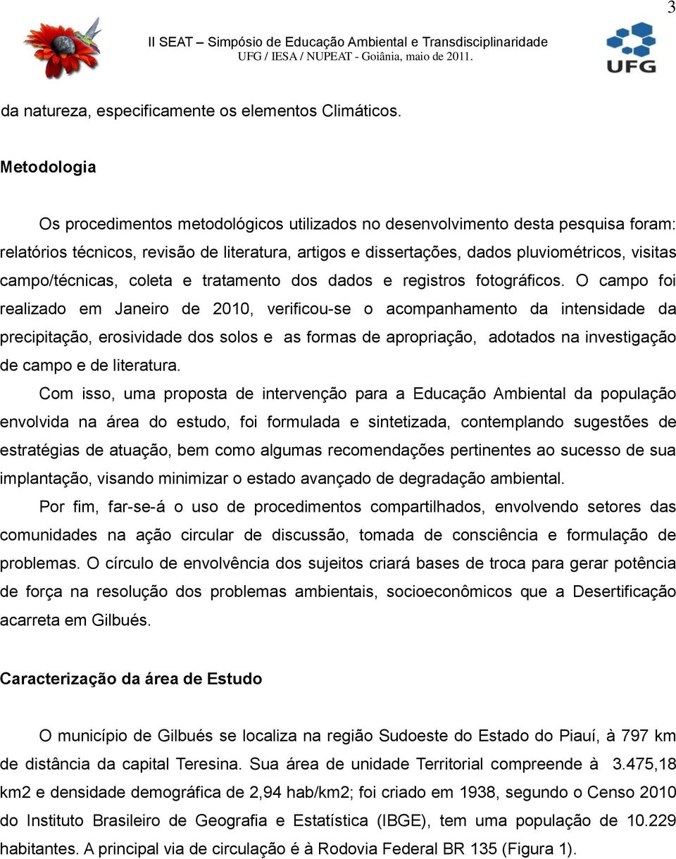 campo/técnicas, coleta e tratamento dos dados e registros fotográficos.